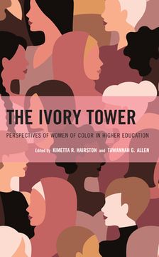 portada The Ivory Tower: Perspectives of Women of Color in Higher Education (in English)