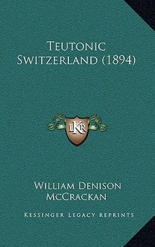 portada teutonic switzerland (1894) (en Inglés)