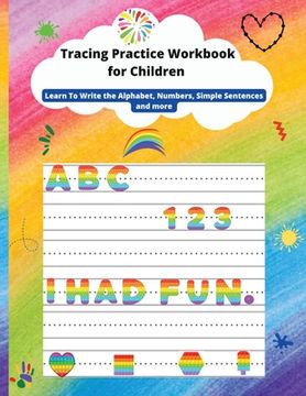 portada Tracing Practice Workbook for Children: Learn To Write the Alphabet, line tracing, Numbers, Simple Sentences, shapes and more 