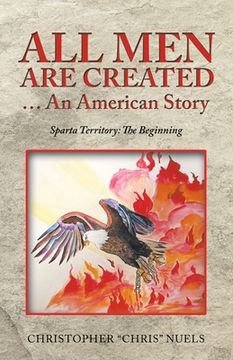 portada All Men Are Created ... an American Story: Sparta Territory: the Beginning (in English)