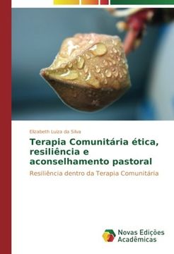 portada Terapia Comunitária ética, resiliência e aconselhamento pastoral: Resiliência dentro da Terapia Comunitária (Portuguese Edition)
