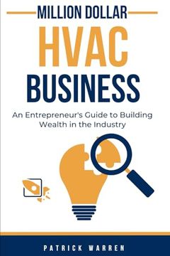 portada Million Dollar HVAC Business: An Entrepreneur's Guide to Building Wealth in the Industry (en Inglés)
