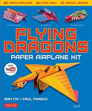 portada Flying Dragons Paper Airplane Kit: 48 Paper Airplanes, 64 Page Instruction Book, 12 Original Designs, Youtube Video Tutorials 