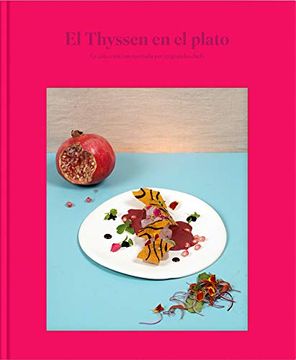 portada El Thyssen en el Plato la Colección Interpretada por 25 Grandes Chefs
