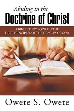 portada Abiding in the Doctrine of Christ: A Bible Study Book on the First Principles of the Oracles of God (en Inglés)