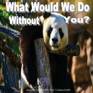 portada What Would We Do Without You? (in English)