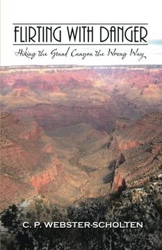 portada Flirting With Danger: Hiking the Grand Canyon the Wrong way [Idioma Inglés] 
