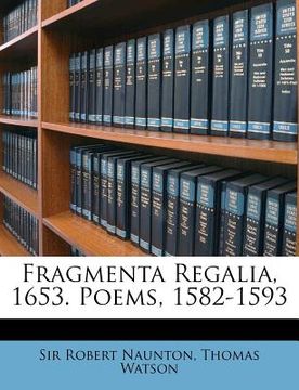 portada fragmenta regalia, 1653. poems, 1582-1593 (en Inglés)