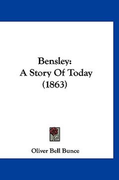 portada bensley: a story of today (1863) (in English)