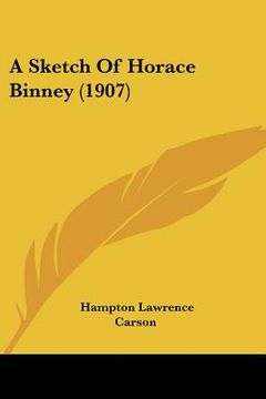 portada a sketch of horace binney (1907) (en Inglés)