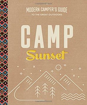 portada Camp Sunset: A Modern Camper's Guide to the Great Outdoors (en Inglés)