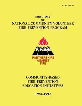 portada Directory of National Community Volunteer Fire Prevention Program: Community-Based Fire Prevention Education Initiatives, 1984-1992