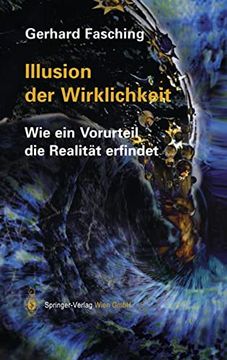 portada Illusion Der Wirklichkeit: Wie Ein Vorurteil Die Realitat Erfindet (en Alemán)