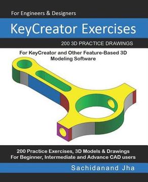portada KeyCreator Exercises: 200 3D Practice Drawings For KeyCreator and Other Feature-Based 3D Modeling Software (in English)