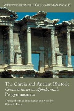 portada the chreia and ancient rhetoric: commentaries on aphthonius's progymnasmata (in English)