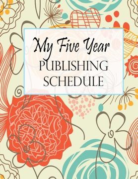 portada My Five Year Publishing Schedule (Orange Floral) (Volume 2)