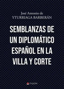 portada Semblanzas de un Diplomatico Español en la Villa y Corte (in Spanish)