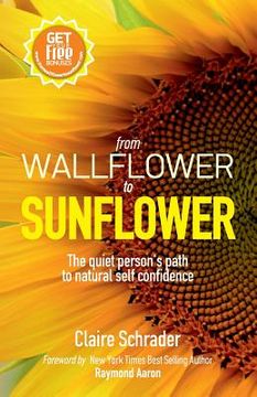 portada From Wallflower to Sunflower: the quiet person's path to natural self confidence (en Inglés)