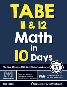 portada TABE 11 & 12 Math in 10 Days: The Most Effective TABE Math Crash Course (en Inglés)