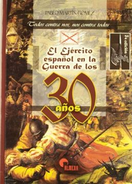 portada El Ejército Español en la Guerra de los 30 Años: Todos Contra nos y nos Contra Todos