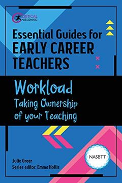 portada Essential Guides for Early Career Teachers: Workload: Taking Ownership of Your Teaching (en Inglés)