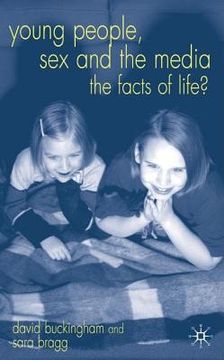 portada Young People, Sex and the Media: The Facts of Life? (en Inglés)