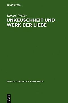 portada unkeuschheit und werk der liebe: diskurse ber sexualit t am beginn der neuzeit in deutschland (in English)