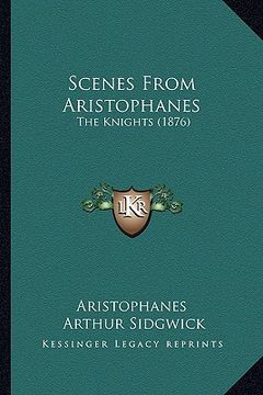 portada scenes from aristophanes: the knights (1876) (in English)