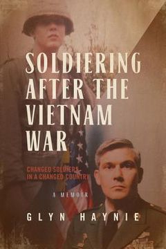 portada Soldiering After the Vietnam War: Changed Soldiers in a Changed Country (en Inglés)
