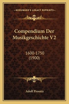 portada Compendium Der Musikgeschichte V2: 1600-1750 (1900) (en Alemán)