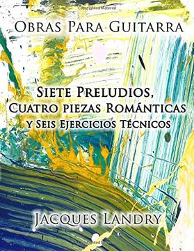portada Obras Para Guitarra: Piezas y Ejercicos Técnicos Para el Guitarrista Clásico, de un Nivel Intermedo a Avanzado