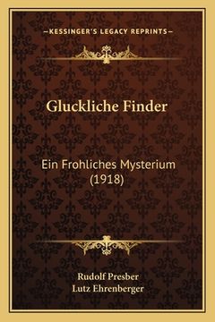 portada Gluckliche Finder: Ein Frohliches Mysterium (1918) (en Alemán)