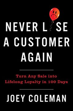 portada Never Lose a Customer Again: Turn any Sale Into Lifelong Loyalty in 100 Days (en Inglés)
