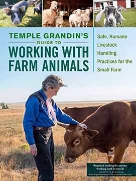portada Temple Grandin'S Guide to Working With Farm Animals: Safe, Humane Livestock Handling Practices for the Small Farm (en Inglés)