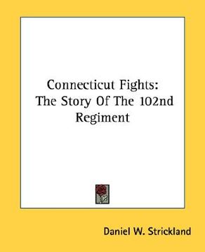 portada connecticut fights: the story of the 102nd regiment (in English)