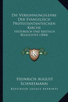 portada Die Versohnungslehre Der Evangelisch Protestantantischen Kirche: Historisch Und Kritisch Beleuchtet (1844) (in German)
