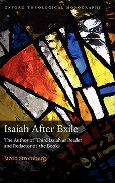 portada Isaiah After Exile: The Author of Third Isaiah as Reader and Redactor of the Book (Oxford Theology and Religion Monographs) 
