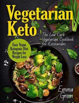 portada Vegetarian Keto: The low Carb Vegetarian Cookbook for Ketotarians. Easy Vegan Ketogenic Diet Recipes for Weight Loss 