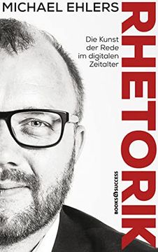 portada Rhetorik - die Kunst der Rede im Digitalen Zeitalter (en Alemán)