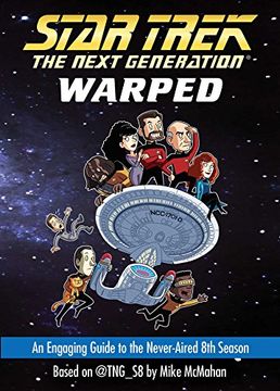 portada Warped: An Engaging Guide to the Never-Aired 8th Season (Star Trek: The Next Generation) (in English)