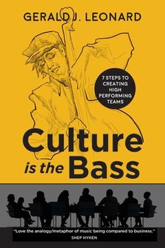 portada Culture Is The Bass: 7 Steps to Creating High Performing Teams (en Inglés)