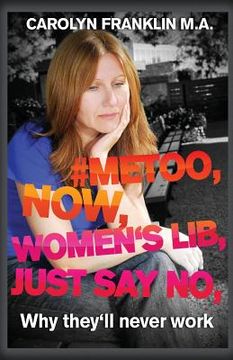 portada #metoo, Now, Women's Lib, Just Say No: Why they'll never work