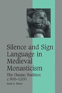 portada Silence and Sign Language in Medieval Monasticism: The Cluniac Tradition, C. 900-1200 (Cambridge Studies in Medieval Life and Thought: Fourth Series) (en Inglés)