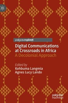 portada Digital Communications at Crossroads in Africa: A Decolonial Approach (in English)