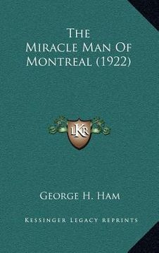 portada the miracle man of montreal (1922) (en Inglés)