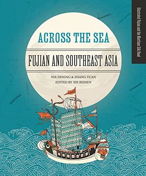 portada Across the Sea: Fujian and Southeast Asia (en Inglés)