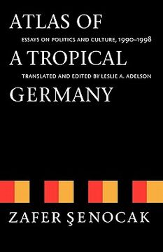 portada atlas of a tropical germany: essays on politics and culture, 1990-1998 (en Inglés)