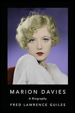 portada Marion Davies: Biography of Marion Davies, an American Film Actress, Producer, Screenwriter, and Philanthropist (Fred Lawrence Guiles Hollywood Collection) (in English)