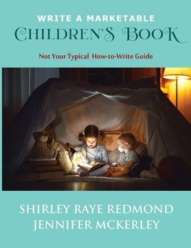 portada Write a Marketable Children's Book: Not Your Typical How-To-Write Guide