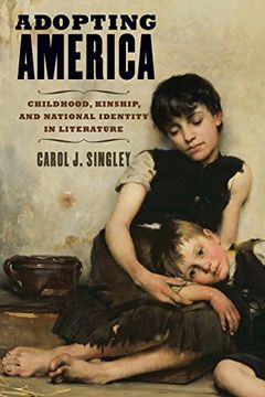 portada Adopting America: Childhood, Kinship, and National Identity in Literature (en Inglés)